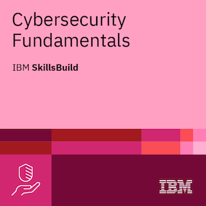 IBM - Cybersecurity fundamentals badge