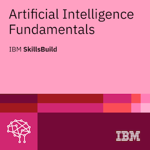 IBM - Artificial Intelligence Fundamentals badge